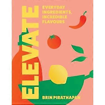 Elevate: Alledaagse ingrediënten, ongelooflijke smaken