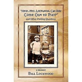 "Hello Mrs. Lockwood Can Billy Come Out to Play?"