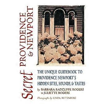 Secret Providence & Newport: de unieke gids naar de verborgen locaties van Providence & Newport, klinkt & smaken