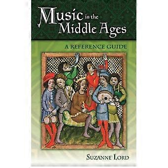 Music In The Middle Ages A Reference Guide