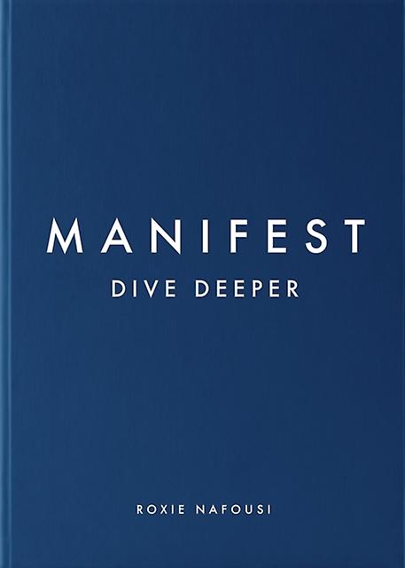 Manifest Dive Deeper by Roxie Nafousi Hardback Book