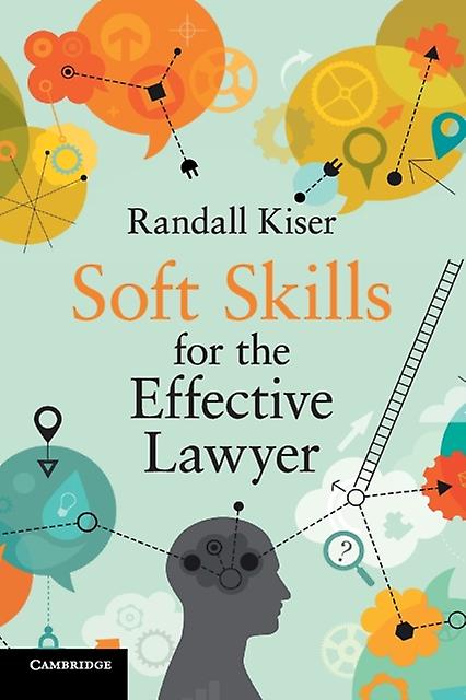 Soft Skills For The Effective Lawyer by Randall Kiser Paperback