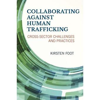 Colaboração no combate ao tráfico de seres humanos: desafios e práticas intersetoriais - Kirsten Foot