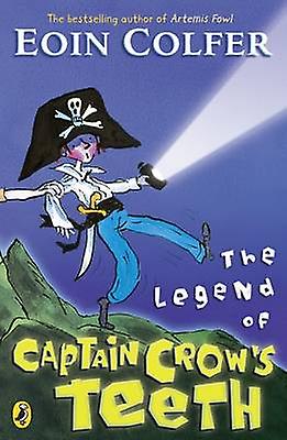 The Legend Of Captain Crows Teeth by Eoin Colfer Paperback Book