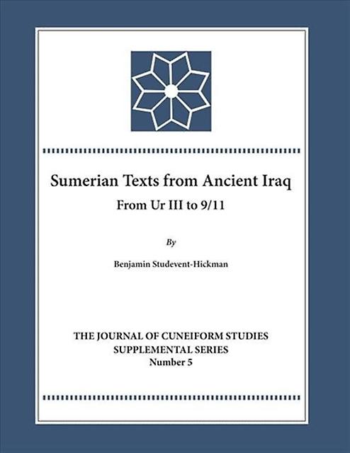 The Sumerian Texts From Ancient Iraq by Benjamin Studevent-Hickman Hardback Book