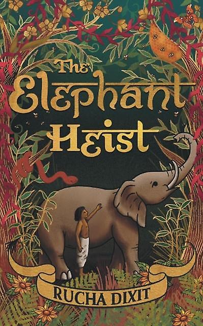 The Elephant Heist by Rucha Dixit Paperback