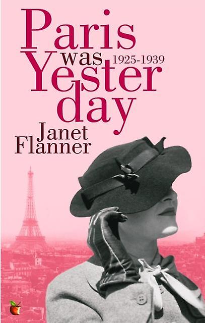 Paris Was Yesterday by Janet Flanner Paperback