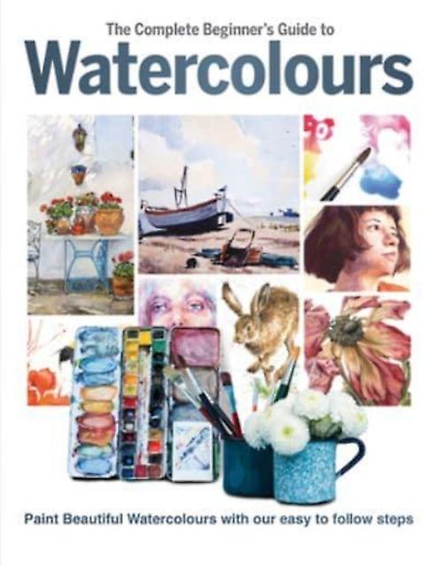 The Complete Beginner's Guide To Watercolours by Phillipa Grafton Hardback Book