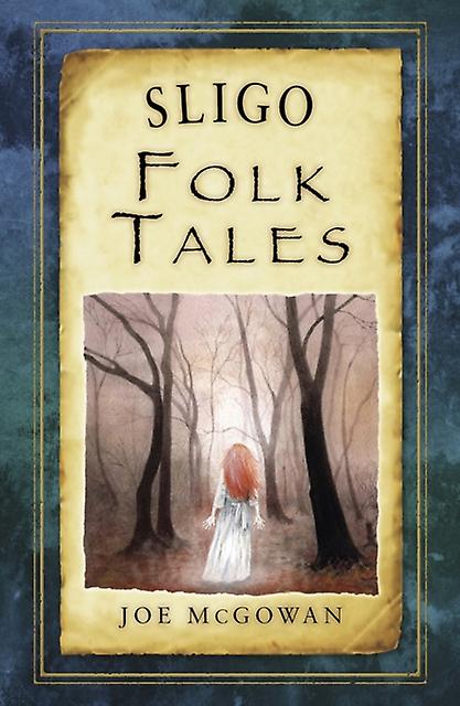 Sligo Folk Tales by Joe McGowan Paperback