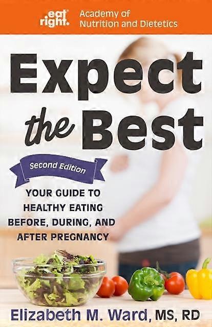 Expect The Best by Academy of Nutrition and Dietetics Paperback