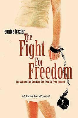 The Fight For Freedom