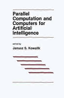 Parallel Computation and Computers for Artificial Intelligence