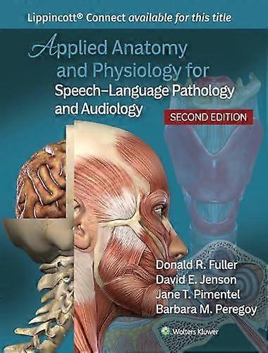 Applied Anatomy And Physiology For Speechlanguage Pathology And Audiology by Barbara M. Peregoy Paperback
