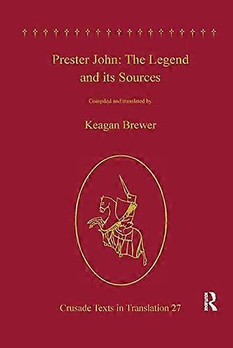 Prester John The Legend and its Sources