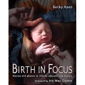 Birth in Focus Stories and photos to inform educate and inspire