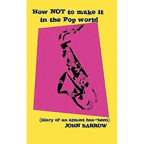 How Not to Make It in the Pop World