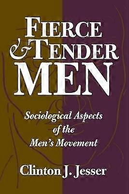 Fierce and Tender Men