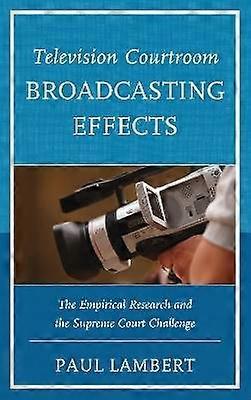 Television Courtroom Broadcasting Effects