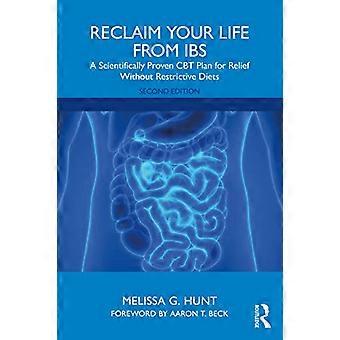 Reclaim Your Life from IBS A Scientifically Proven CBT Plan for Relief Without Restrictive Diets