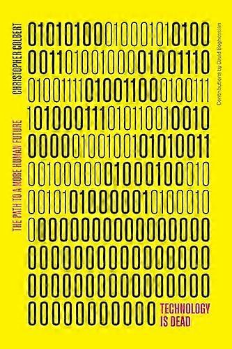Technology is Dead: The Path to a More Human Future