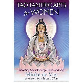 Tao Tantric Arts for Women Cultivating Sexual Energy Love and Spirit