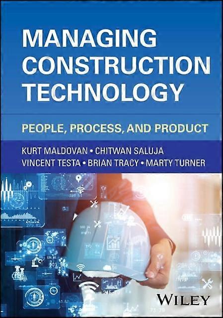 Managing Construction Technology - Marty - Project management - John Wiley & Sons Inc - Hardback
