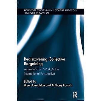 Collectieve onderhandelingen herontdekken: de Australische Fair Work Act in internationaal perspectief (Routledge Studies in Employment and Work Relations in Con)