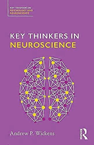 Key Thinkers in Neuroscience