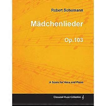 Madchenlieder-A Partituur voor stem en piano op.103