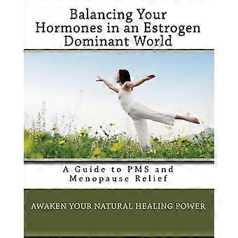 Ausgleich Ihrer Hormone in einer östrogendominierten Welt: Ein Leitfaden zur Linderung von PMS und Menopause