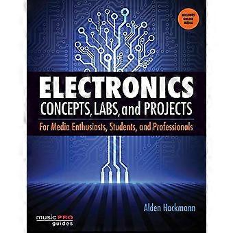 Elektronica concepten, Labs en projecten: voor Media liefhebbers, studenten en Professionals (muziek Pro gidsen)