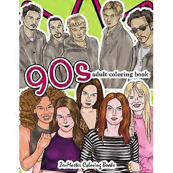Livre de coloriage pour adultes des années 90 : Livre de coloriage inspiré des années 1990 pour adultes pour la détente et le divertissement (livres de coloriage pour adultes)