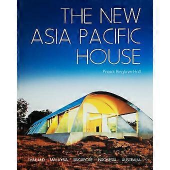 Het nieuwe Asia Pacific House: Architectuur uit Thailand, Maleisië, Singapore, Indonesië en Australië