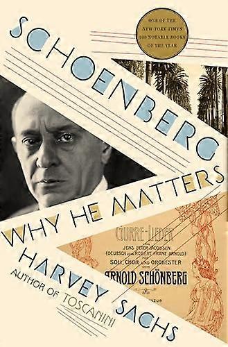 Schoenberg: Why He Matters