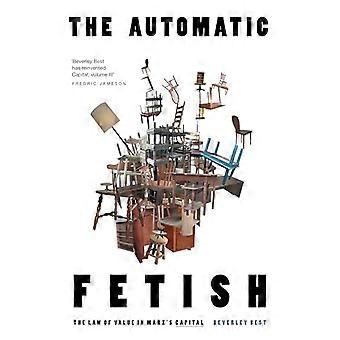 The Automatic Fetish The Law of Value in Marxs Capital