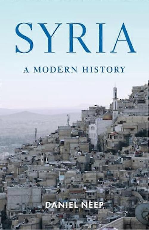 Syrien: Eine moderne Geschichte