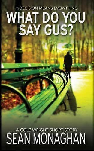 What do you say gus
