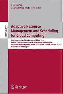 Adaptive Resource Management And Scheduling For Cloud Computing First Internatio - Springer Nature B.V - Paperback - en Book