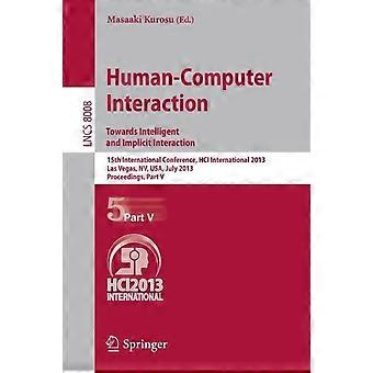 Human-computer Interaction Towards Intelligent And Implicit Interaction 15th Int - Springer Nature B.V - Paperback - en Book