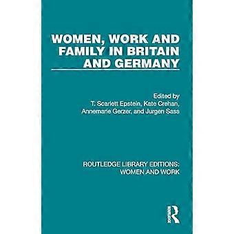Women Work and Family in Britain and Germany