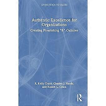 Authentic Excellence for Organizations Creating Flourishing & Cultures
