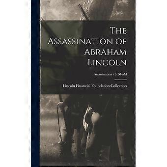 The Assassination Of Abraham Lincoln Assassination - S. Mudd - Creative Media Partners LLC - Hardcover - English Book - History