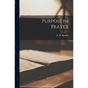 Purpose In Prayer - E. M. Bounds - Paperback - en Book