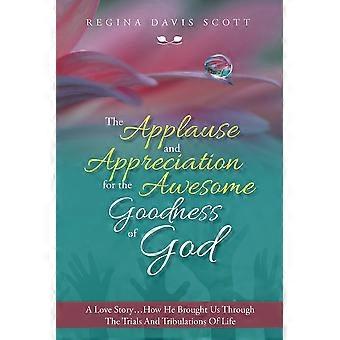 The Applause And Appreciation For The Awesome Goodness Of God A Love Story. Ho - Regina Davis Scott - Paperback - en Book