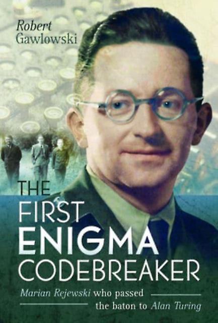 The First Enigma Codebreaker by Robert Gawlowski Hardback Book