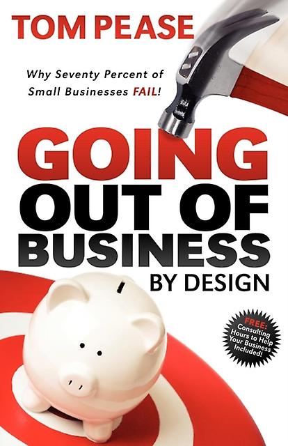 Going Out Of Business By Design by Tom Pease Paperback