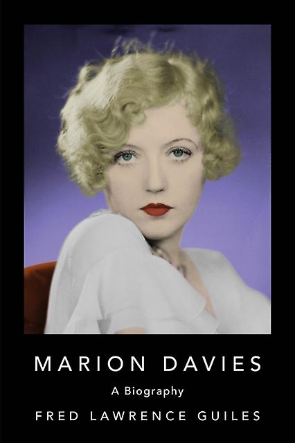 Marion Davies by Fred Lawrence Guiles Hardback Book