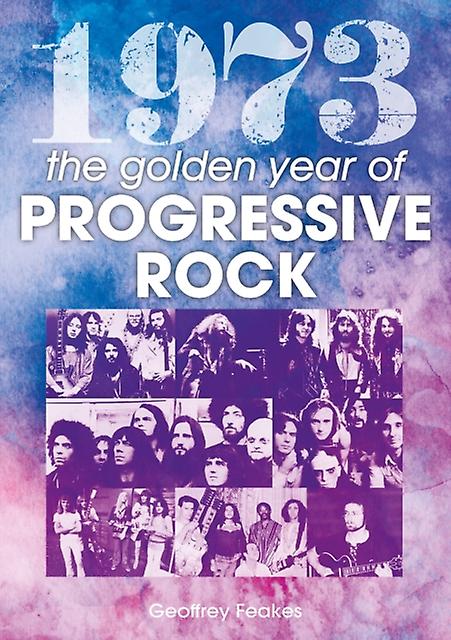 1973 The Golden Year Of Progressive Rock by Geoffrey Feakes Paperback Book