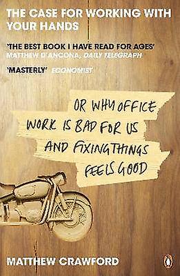 The Case for Working with Your Hands