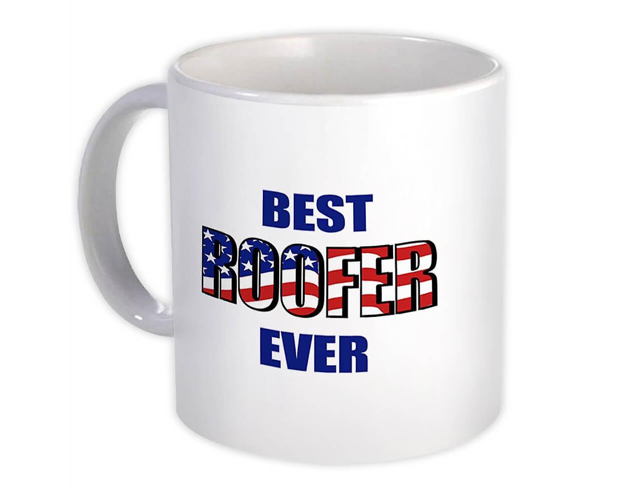 Gift Mug: Best ROOFER Ever USA